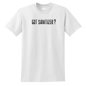 "Got Sanitizer?" T-shirt